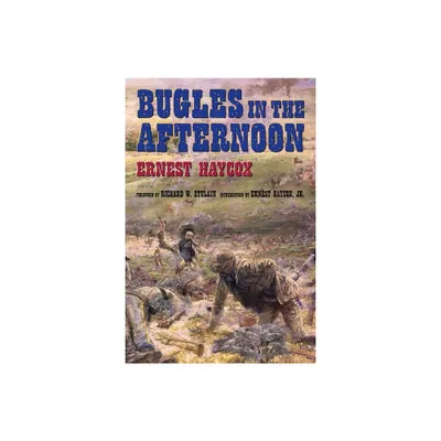 Bugles in the Afternoon - by Ernest Haycox (Paperback)