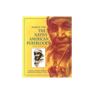 Search for the Native American Purebloods - 3rd Edition by Charles Banks Wilson (Paperback)