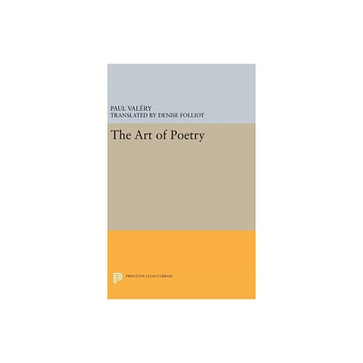 The Art of Poetry - by Paul Valry (Hardcover)