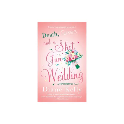 Death, Taxes, and a Shotgun Wedding - (Tara Holloway Novel) by Diane Kelly (Paperback)