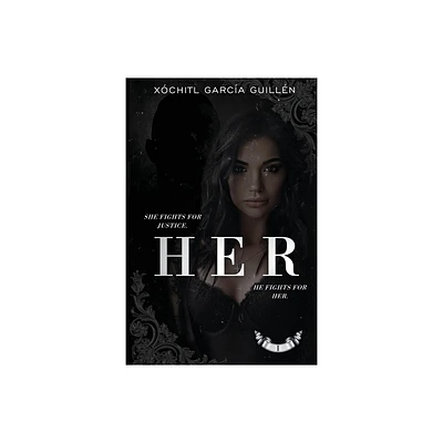 H E R - by Xochitl Garcia Guillen (Paperback)