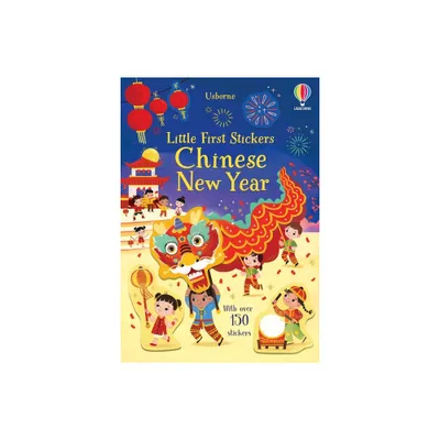 Little First Stickers Chinese New Year - by Amy Chiu & Kristie Pickersgill (Paperback)