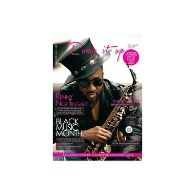 Pump it up Magazine - Vol.7 - Issue #6 - Saxophonist Extraodinaire Kenny Nightingale - by Pump It Up Magazine & Anissa Sutton & Michael B Sutton