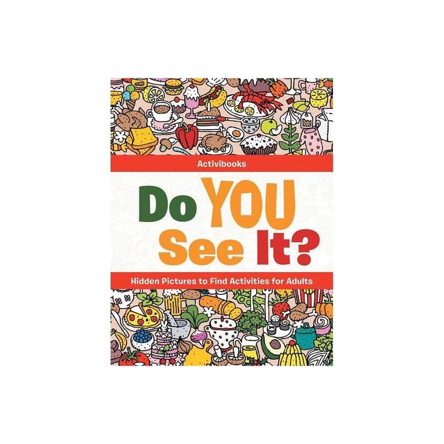 Do You See It? Hidden Pictures to Find Activities for Adults - by Activibooks (Paperback)