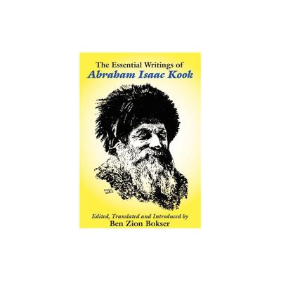 The Essential Writings of Abraham Isaac Kook - (Paperback)