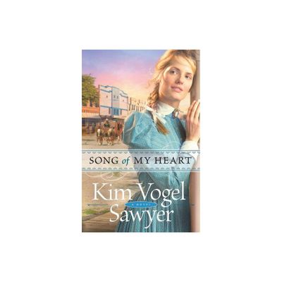 Song of My Heart - by Kim Vogel Sawyer (Paperback)