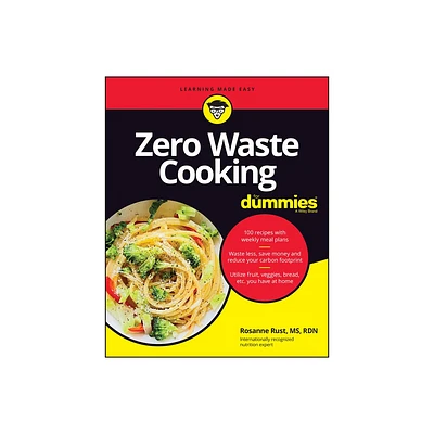 Zero Waste Cooking for Dummies - by Rosanne Rust (Paperback)