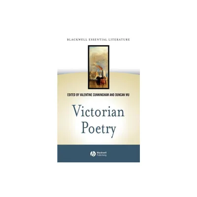 Victorian Poetry - (Blackwell Essential Literature) by Valentine Cunningham & Duncan Wu (Paperback)