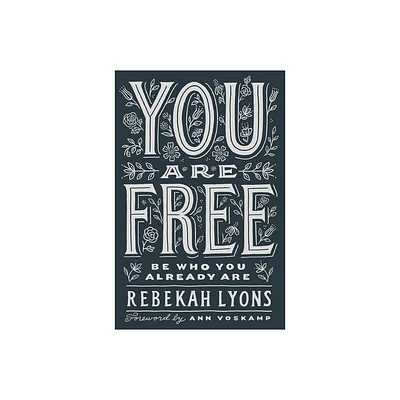 You Are Free - by Rebekah Lyons (Paperback)