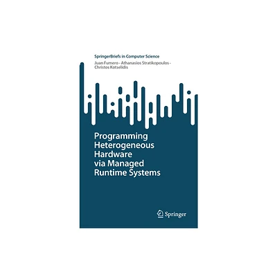 Programming Heterogeneous Hardware Via Managed Runtime Systems - (Springerbriefs in Computer Science) (Paperback)