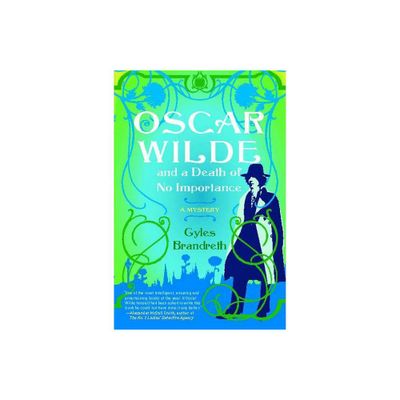 Oscar Wilde and a Death of No Importance - (Oscar Wilde Murder Mystery) by Gyles Brandreth (Paperback)