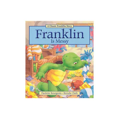 Franklin Is Messy - by Paulette Bourgeois (Paperback)