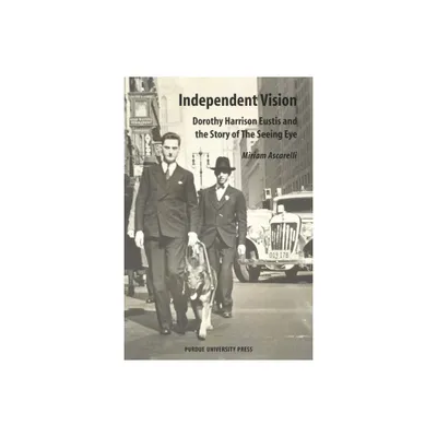 Independent Vision - (New Directions in the Human-Animal Bond) by Miriam Ascarelli (Paperback)