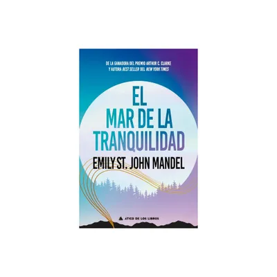 El Mar de la Tranquilidad - by St John Mandel Emily (Paperback)