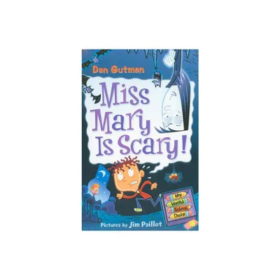 My Weird School Daze #10: Miss Mary Is Scary! - by Dan Gutman (Paperback)