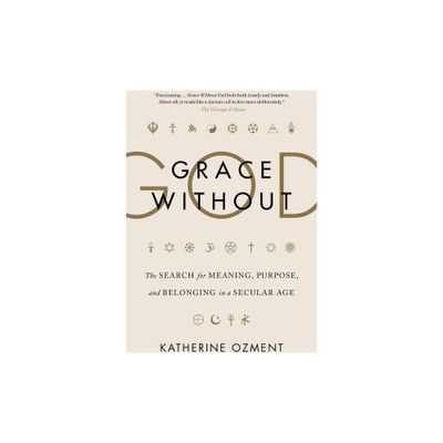 Grace Without God - by Katherine Ozment (Paperback)