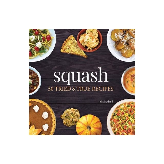 Squash - (Natures Favorite Foods Cookbooks) by Julia Rutland (Paperback)