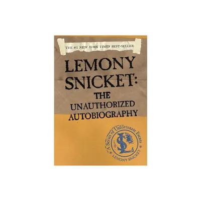 Lemony Snicket: The Unauthorized Autobiography - (A Unfortunate Events) (Paperback)