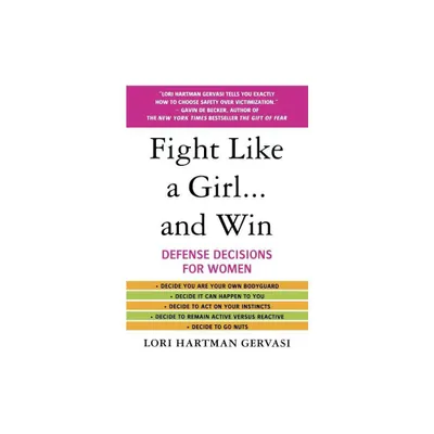 Fight Like a Girl...and Win - by Lori Hartman Gervasi (Paperback)