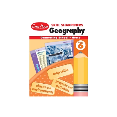 Skill Sharpeners: Geography, Grade 6 Workbook - by Evan-Moor Educational Publishers (Paperback)