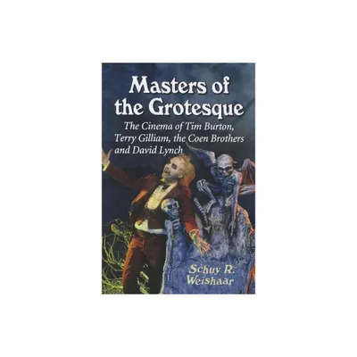 Masters of the Grotesque - by Schuy R Weishaar (Paperback)