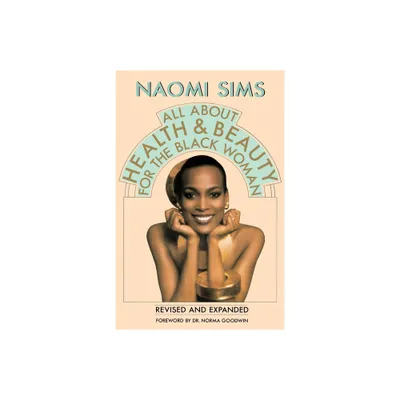 All about Health and Beauty for the Black Woman - by Naomi Sims (Paperback)