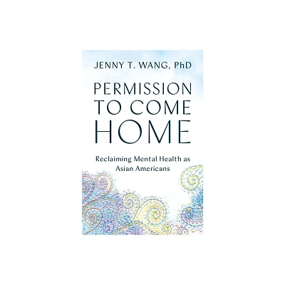 Permission to Come Home - by Jenny Wang (Paperback)