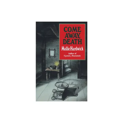 Come Away, Death - by Mollie Hardwick (Paperback)