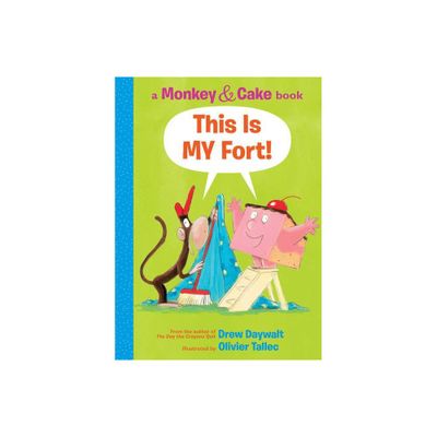 This Is My Fort! (Monkey & Cake) - (Monkey and Cake) by Drew Daywalt (Hardcover)