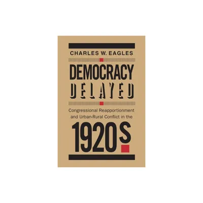 Democracy Delayed - by Charles W Eagles (Paperback)