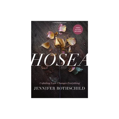 Hosea - Bible Study Book with Video Access - by Jennifer Rothschild (Paperback)