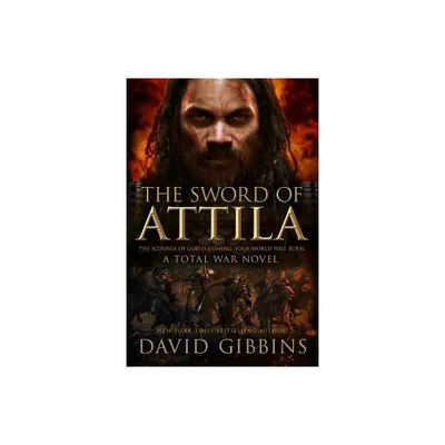 Sword of Attila - (Total War Rome) by David Gibbins (Paperback)