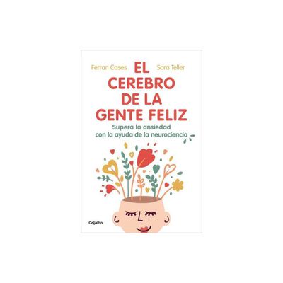 El Cerebro de la Gente Feliz / The Brain of Happy People - by Ferran Cases & Sara Teller (Paperback)