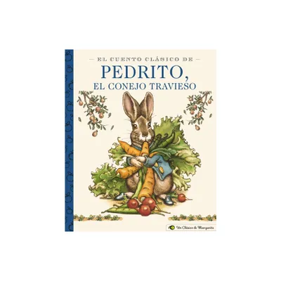 El Cuento Clsico de Pedrito, El Conejo Travieso - (Little Apple Books) by Beatrix Potter (Hardcover)