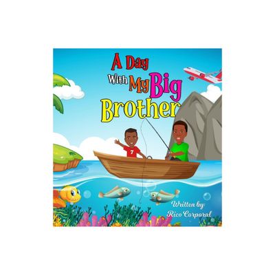 A Day With My Big Brother - Large Print by Rico Corporal (Hardcover)