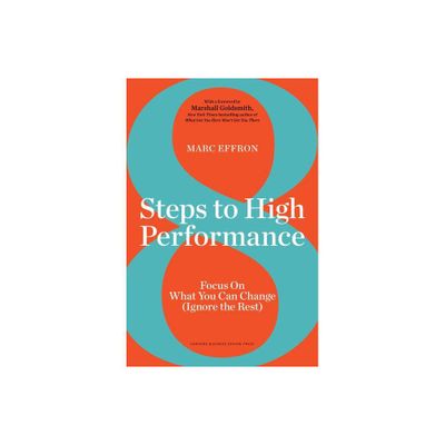 8 Steps to High Performance - by Marc Effron (Hardcover)