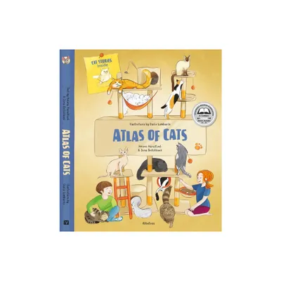 Atlas of Cats - (Atlases of Animal Companions) by Jana Sedlackova & Helena Harastova (Hardcover)