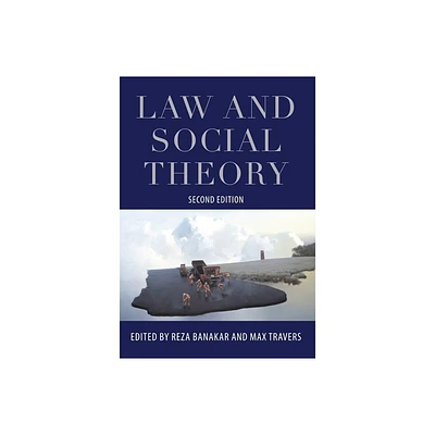 Law and Social Theory - 2nd Edition by Reza Banakar & Max Travers (Paperback)