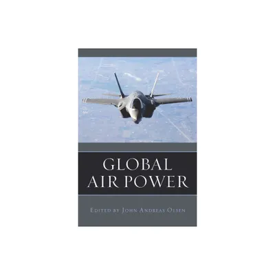 Global Air Power - by John Andreas Olsen (Paperback)