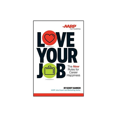 Love Your Job - by Kerry E Hannon (Paperback)