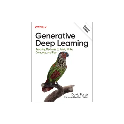 Generative Deep Learning - 2nd Edition by David Foster (Paperback)