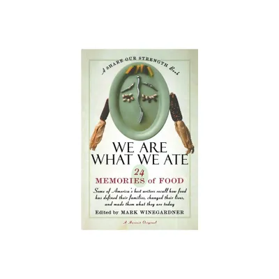 We Are What We Ate - by Mark Winegardner & Winegardner (Paperback)