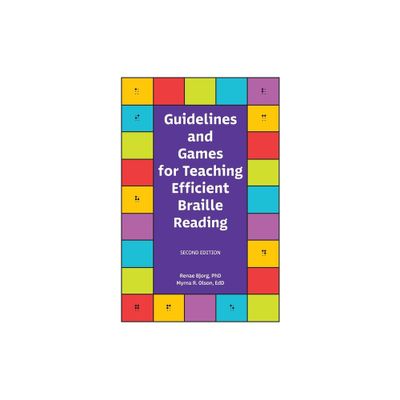 Guidelines and Games for Teaching Efficient Braille Reading - 2nd Edition by Renae T Bjorg & Myrna R Olson (Paperback)