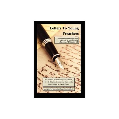 Letters to Young Preachers - (Paperback)