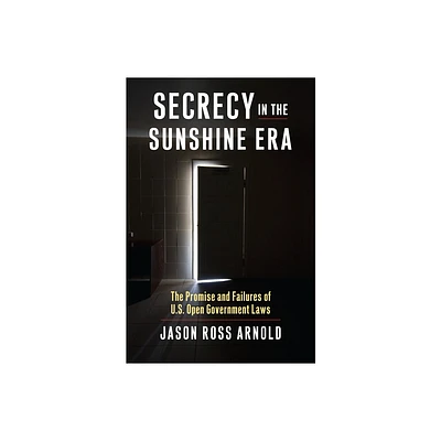 Secrecy in the Sunshine Era - by Jason Ross Arnold (Hardcover)