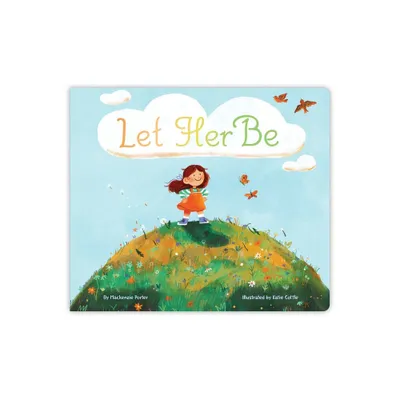 Let Her Be - by MacKenzie Porter (Board Book)