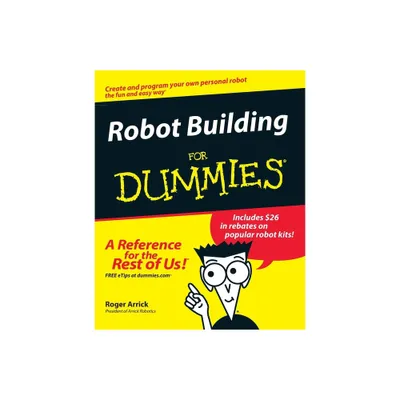 Robot Building for Dummies - (For Dummies) by Roger Arrick & Nancy Stevenson (Paperback)