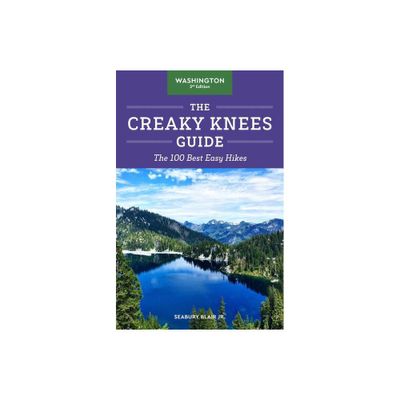 The Creaky Knees Guide Washington, 3rd Edition - by Seabury Blair (Paperback)