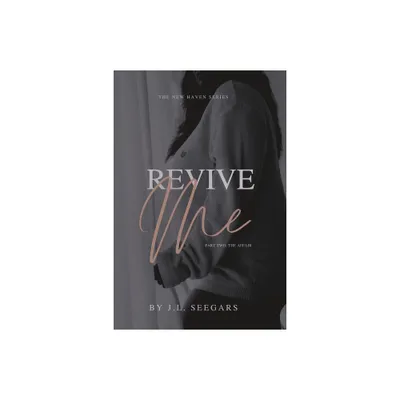 Revive Me (Part Two) - by J L Seegars (Paperback)