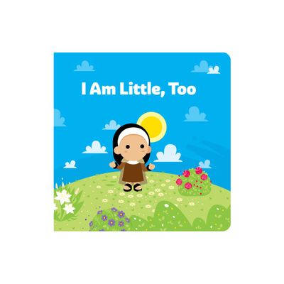 I Am Little, Too - by Joe Klinker (Hardcover)